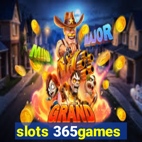 slots 365games